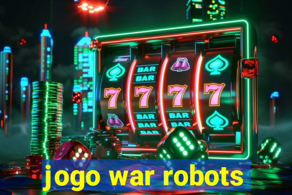 jogo war robots